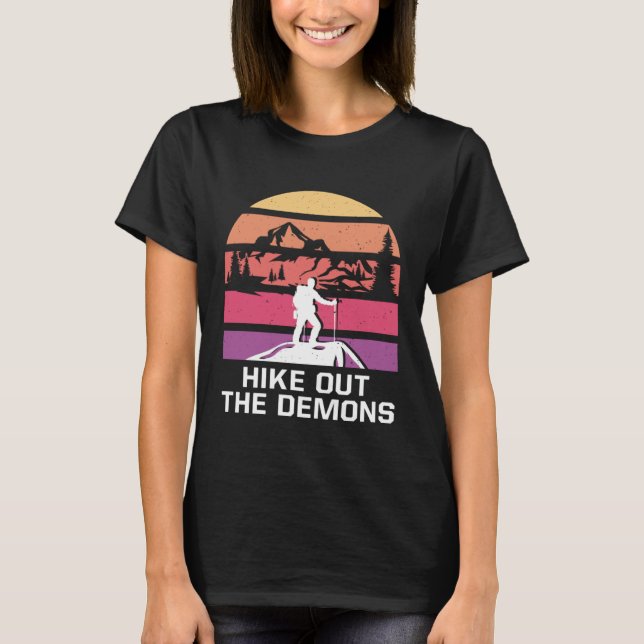 Hike Out the Demons Motivational Quote Hiking Insp T-Shirt (Front)