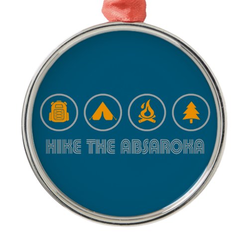 Hike The Absaroka Mountains Metal Ornament