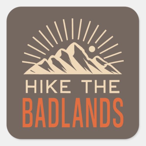 Hike The Badlands Sunburst Square Sticker