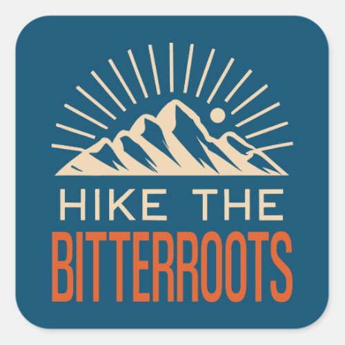 Hike The Bitterroots Idaho Montana Sunburst Square Sticker