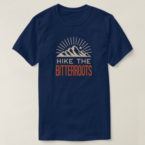 Hike The Bitterroots Idaho Montana Sunburst T_Shirt