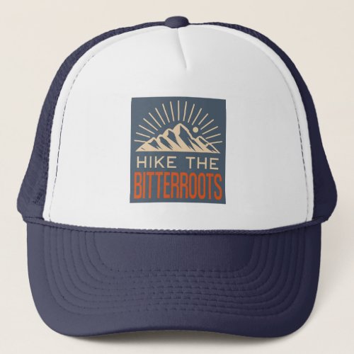 Hike The Bitterroots Idaho Montana Sunburst Trucker Hat