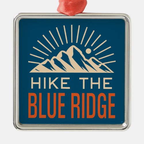Hike The Blue Ridge Mountains Sunburst Metal Ornament