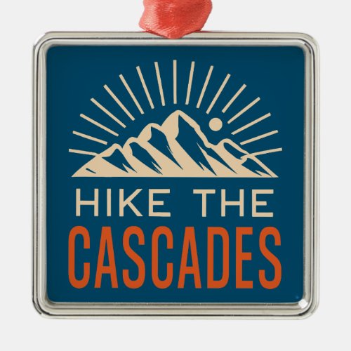 Hike The Cascades Sunburst Metal Ornament