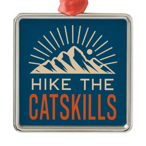 Hike The Catskills New York Sunburst Metal Ornament