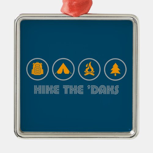 Hike The Daks Metal Ornament