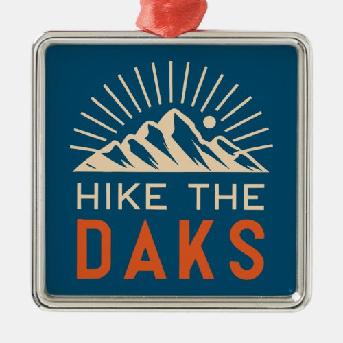 Hike The Daks Sunburst Metal Ornament