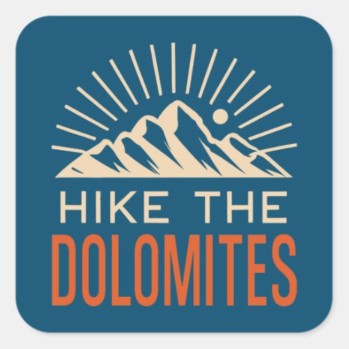 Hike The Dolomites Italy Sunburst Square Sticker