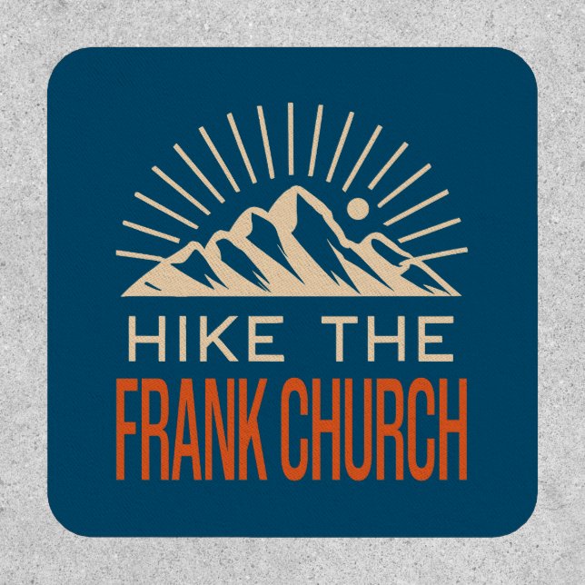 Hike The Frank Church Wilderness Idaho Sunburst Patch (Front)