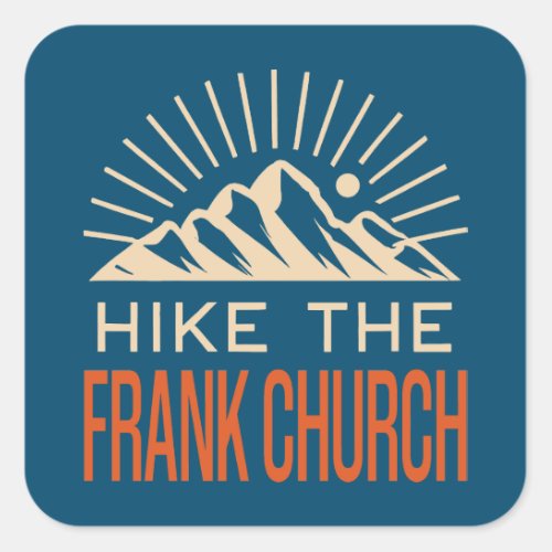 Hike The Frank Church Wilderness Idaho Sunburst Square Sticker