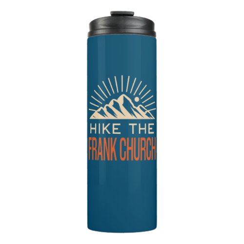 Hike The Frank Church Wilderness Idaho Sunburst Thermal Tumbler