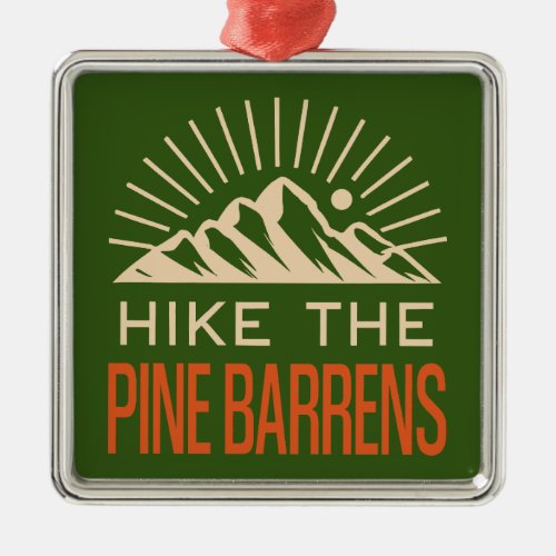 Hike The Pine Barrens New Jersey Sunburst Metal Ornament