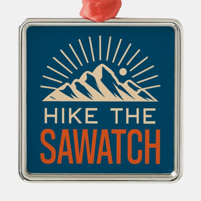 Hike The Sawatch Range Sunburst Metal Ornament (Front)