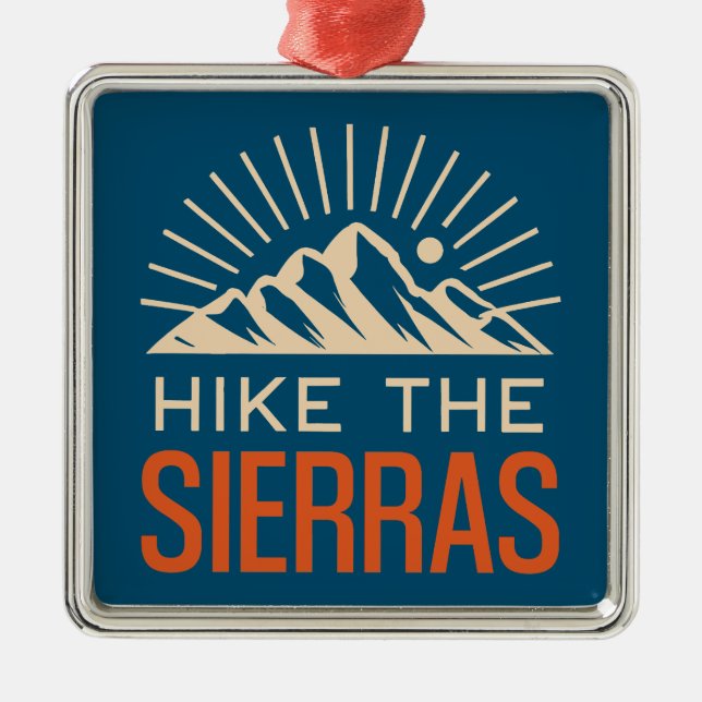 Hike The Sierras California Sunburst Metal Ornament (Front)