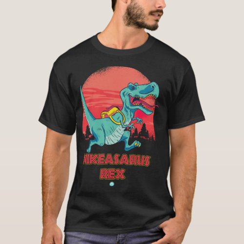 Hikeasaurus Re _ Tyrannosaurus Re Hiking Gift  T_Shirt