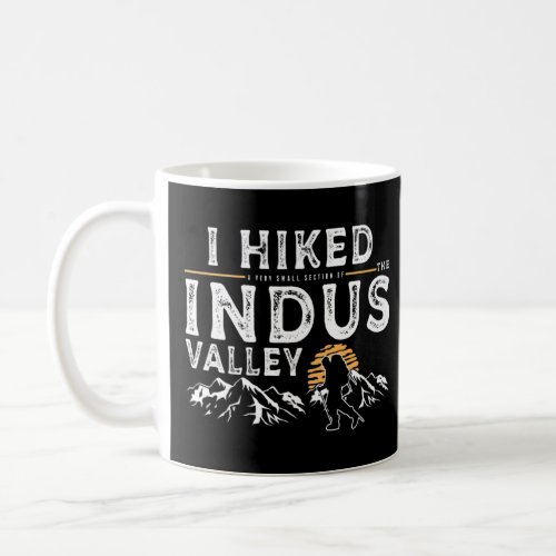 Hiked A Small Section  Indus Valley Hiker  1  Coffee Mug