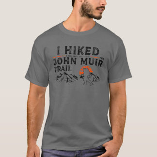 Hiked A Small Section - John Muir Trail Hiker T-Shirt