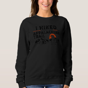 Hiked A Small Section Trail Appalachian Hiker Sweatshirt