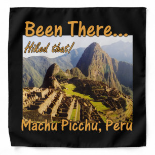 Hiked the Inca Trail - Machu Picchu Bandana
