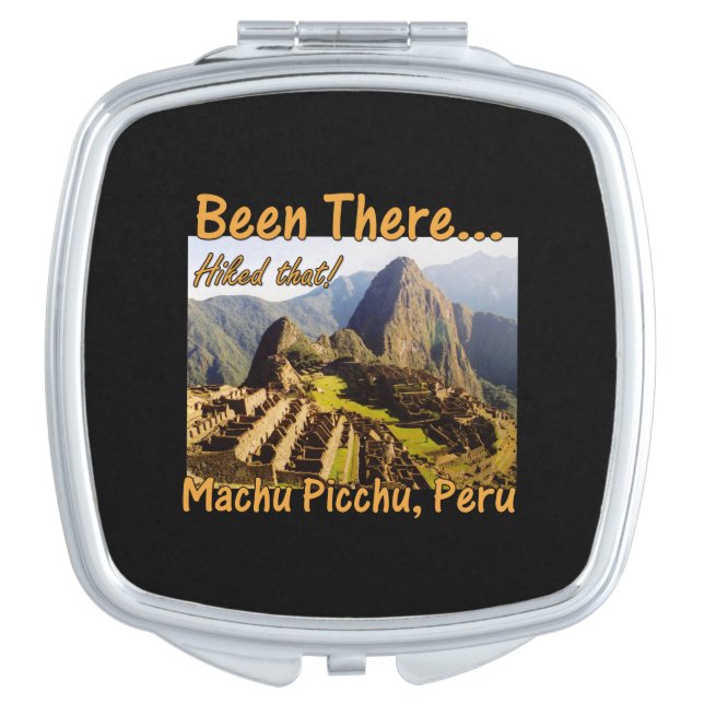 Hiked the Inca Trail - Machu Picchu Compact Mirror (Front)