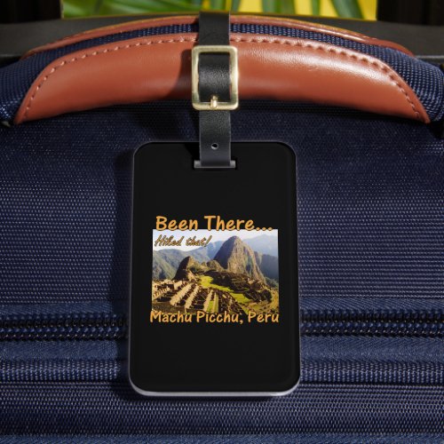 Hiked the Inca Trail - Machu Picchu Luggage Tag