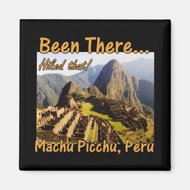 Hiked the Inca Trail - Machu Picchu Magnet (Front)