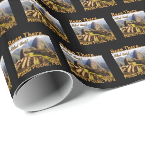 Hiked the Inca Trail - Machu Picchu Wrapping Paper