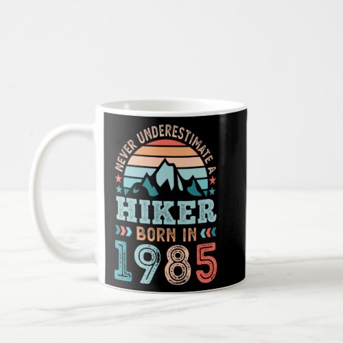 Hiker born in 1985 40th Birthday Hiking Hike  Coffee Mug