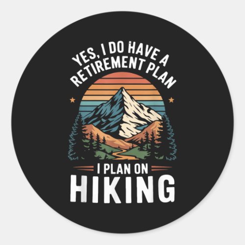 Hiker Funny Retirement Plan - Plan On Hiking 