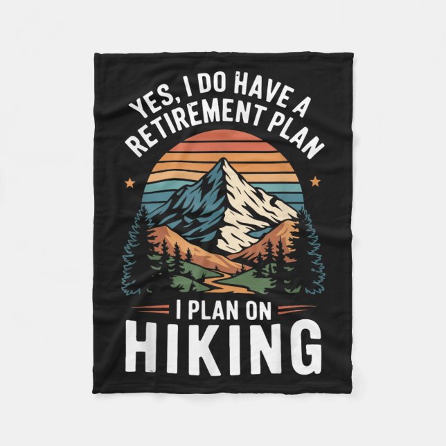 Hiker Funny Retirement Plan - Plan On Hiking  Fleece Blanket (Front)