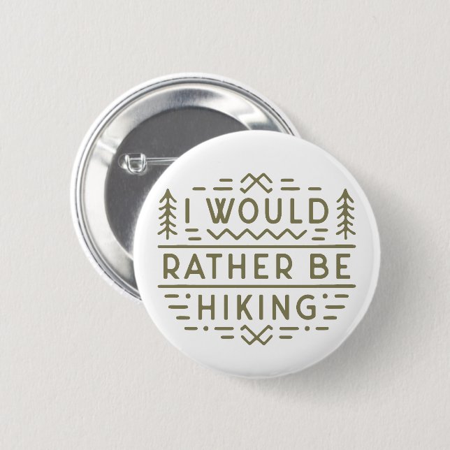 Hiker funny sarcastic hiking quotes green button (Front & Back)