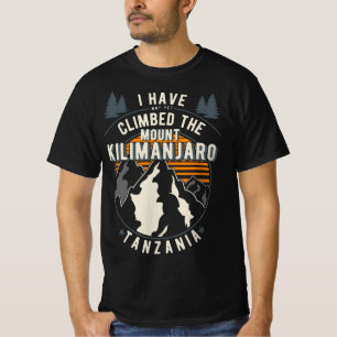 Hiker Have Not Climbed Climber Hiking Mount Kilim T-Shirt