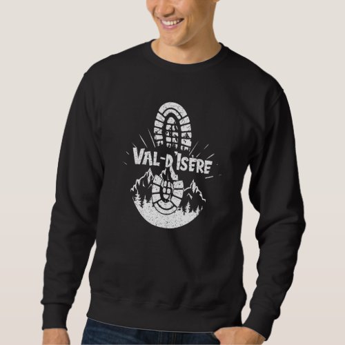 Hiker Val D Isre France Hiking Vacation Ski Sweatshirt