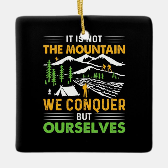 Hiker We Conquer But Ourselves Ceramic Ornament (Front)