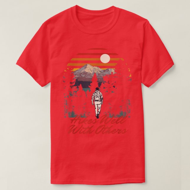 Hikes Well With Others Hiker Buddy Hike Bff Outdoo T-Shirt (Design Front)
