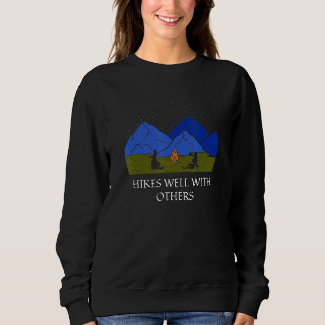 Hikes Well With Others Hiking Friends Hiker Buddy  Sweatshirt (Front)