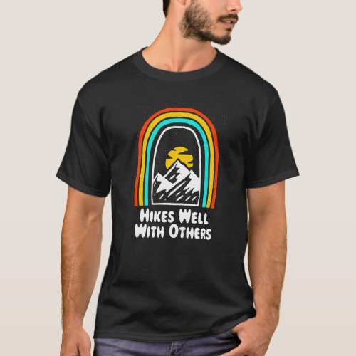 Hikes Well With Others Hiking Friends Hiker Buddy  T_Shirt