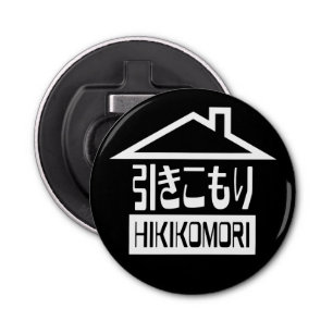 Hikikomori 引きこもり Japanese Recluse Bottle Opener