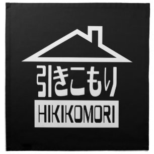 Hikikomori 引きこもり Japanese Recluse Napkin