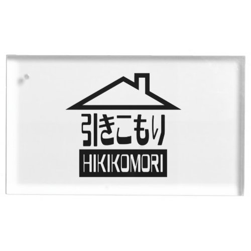 Hikikomori 引きこもり Japanese Recluse Place Card Holder
