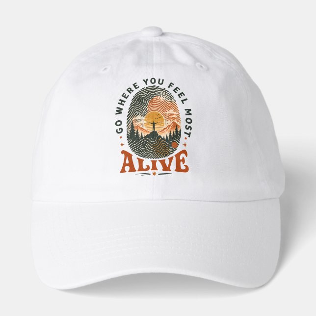 Hiking Adventure Gift Where You Feel Alive Hat (Front)