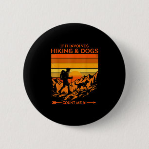 Hiking &amp; dogs count me in retro sunset hiker  button