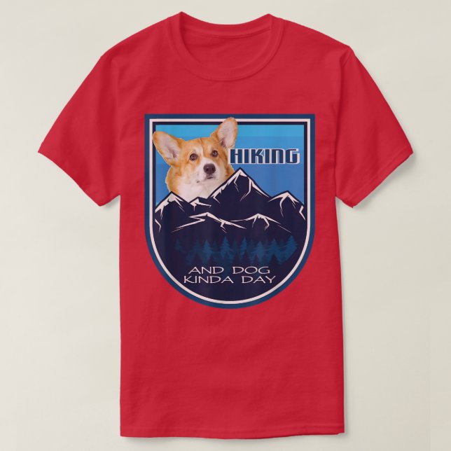 Hiking and Dog Kinda Day Corgi  T-Shirt (Design Front)