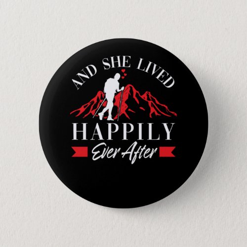 Hiking And She Lived Happily Ever After Girl Button