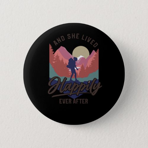 Hiking And She Lived Happily Ever After Retro Vint Button