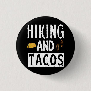 Hiking And Tacos Funny Tacos Button