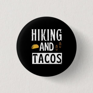 Hiking And Tacos Funny Tacos Button
