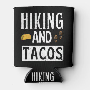 Hiking And Tacos Funny Tacos Can Cooler