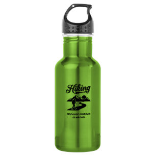 Hiking Because Murder Is Wrong - Funny Hiker Gift Stainless Steel Water Bottle