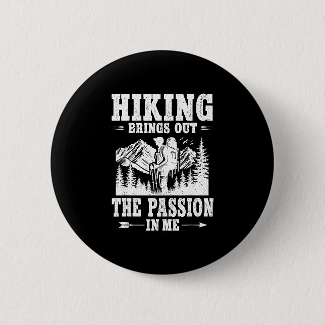 Hiking brings out the passion mountain trail hiker button (Front)